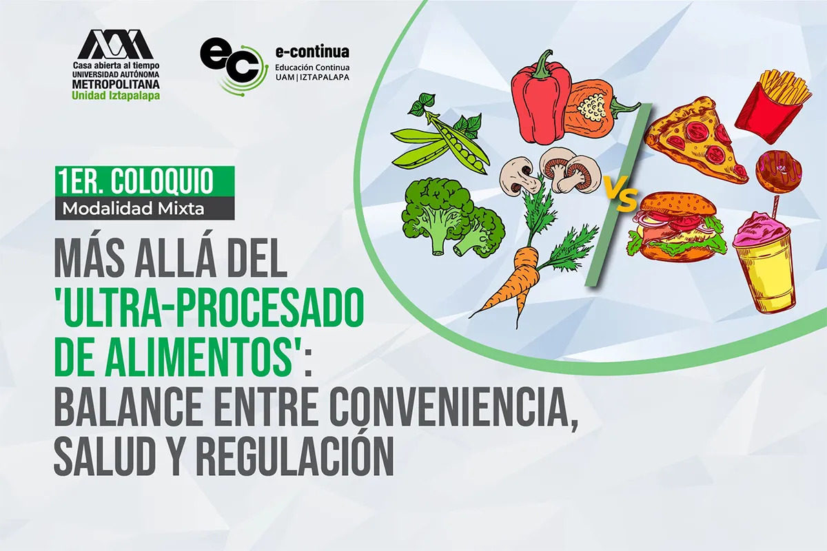 1er. Coloquio “Más allá del 'ultra-procesado de alimentos': Balance entre conveniencia, salud y regulación”