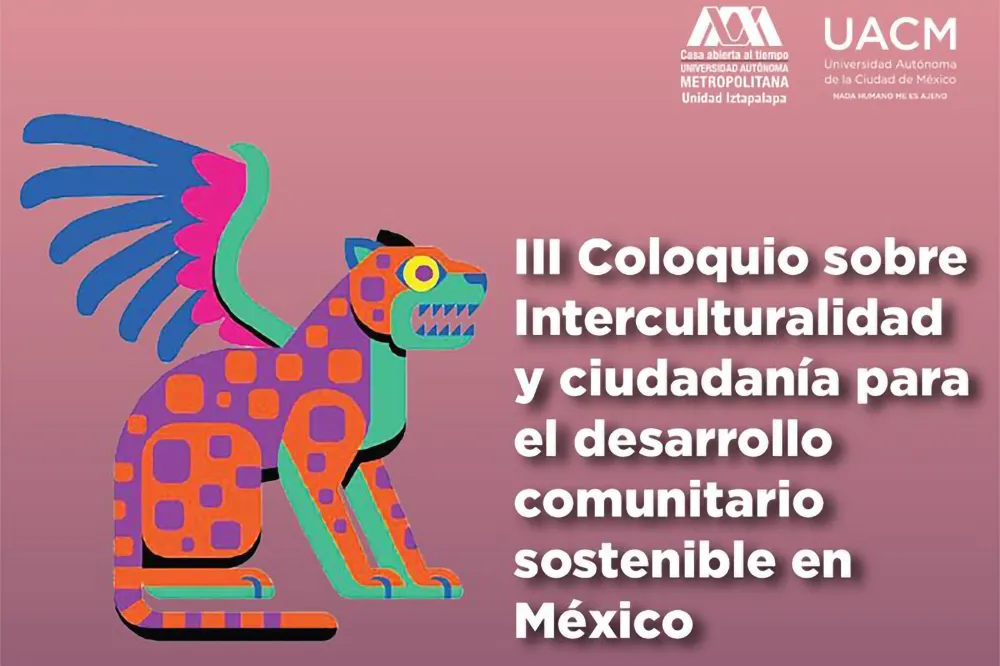 III Coloquio sobre Interculturalidad y ciudadanía para el desarrollo comunitario sostenible en México